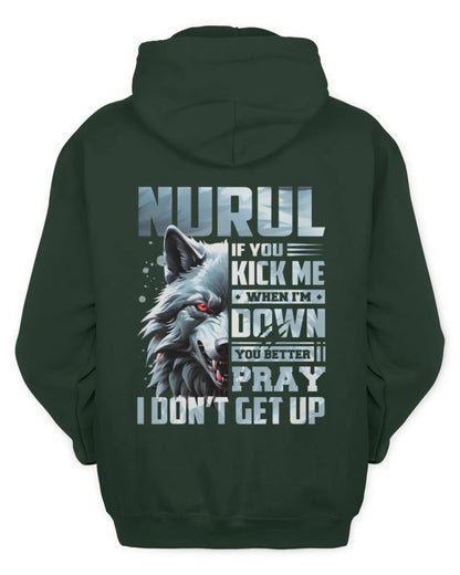 NURUL AP62-K4-666 - Personalized Fierce Wolf Quote Apparel “If You Kick Me When I’m Down, You Better Pray I Don’t Get Up” - Unisex Hoodie - Forest Green