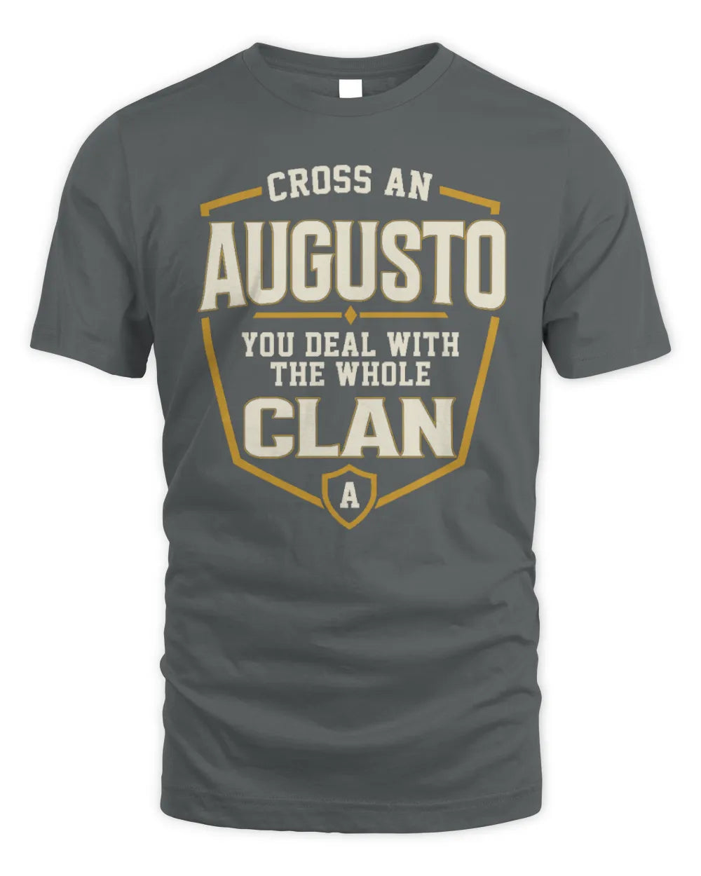AUGUSTO NT1-K008 Cross A/An NAME, You Deal With the Whole Clan | Personalized Vintage T-Shirt - Unisex Standard T-Shirt - Charcoal