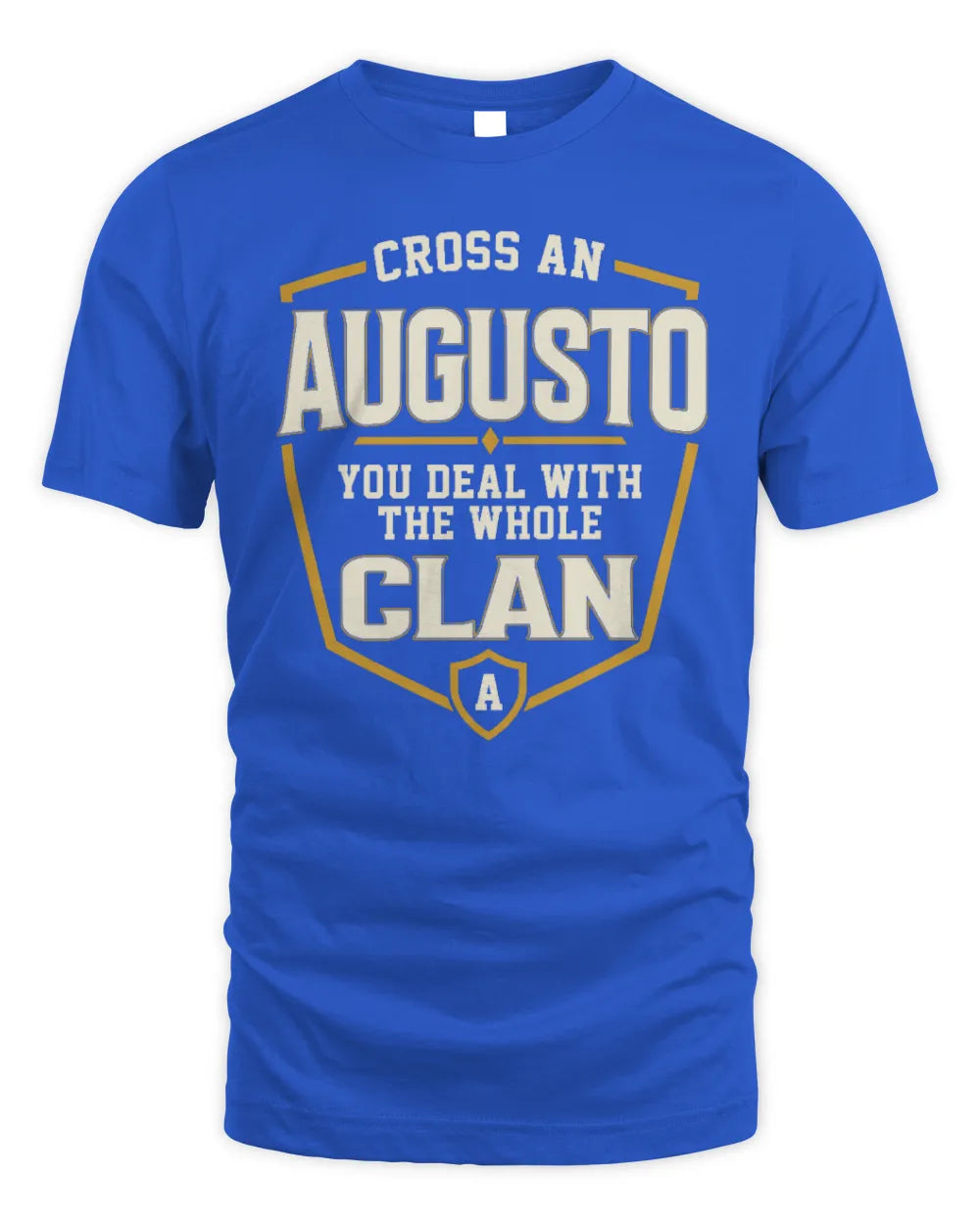 AUGUSTO NT1-K008 Cross A/An NAME, You Deal With the Whole Clan | Personalized Vintage T-Shirt - Unisex Standard T-Shirt - Royal