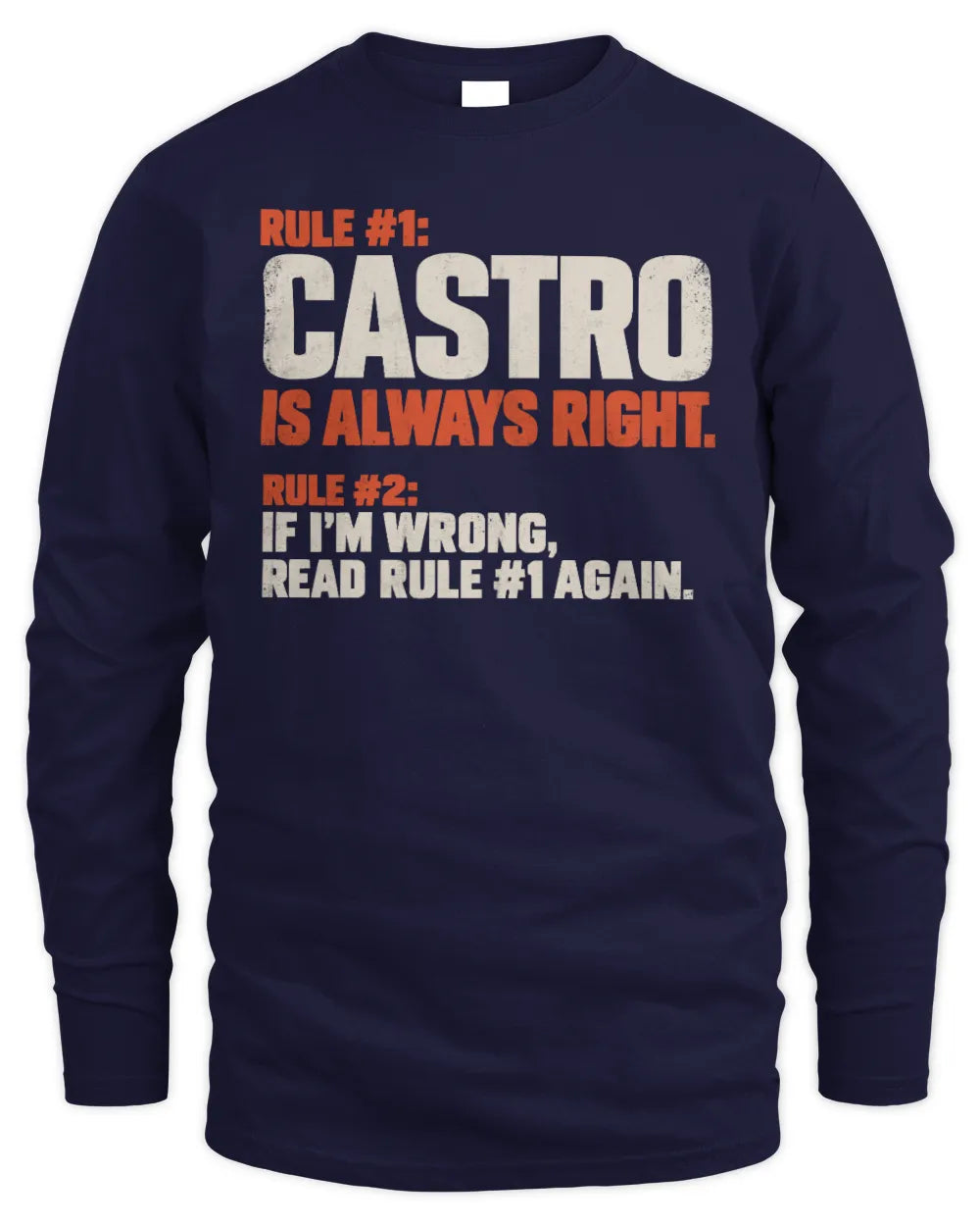 CASTRO NP1-H006 - Always Right Personalized Name T-Shirt – Funny Custom Name Shirt - Men's Long Sleeved T-Shirt - Navy