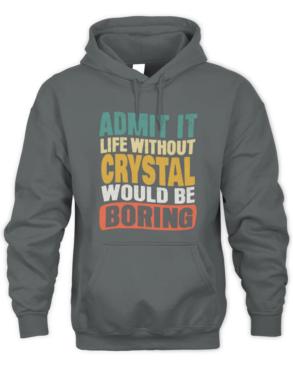 CRYSTAL TP86-K3-229 Personalized Funny Quote Apparel “Life Without NAME Would Be Boring” - Unisex Hoodie - Charcoal