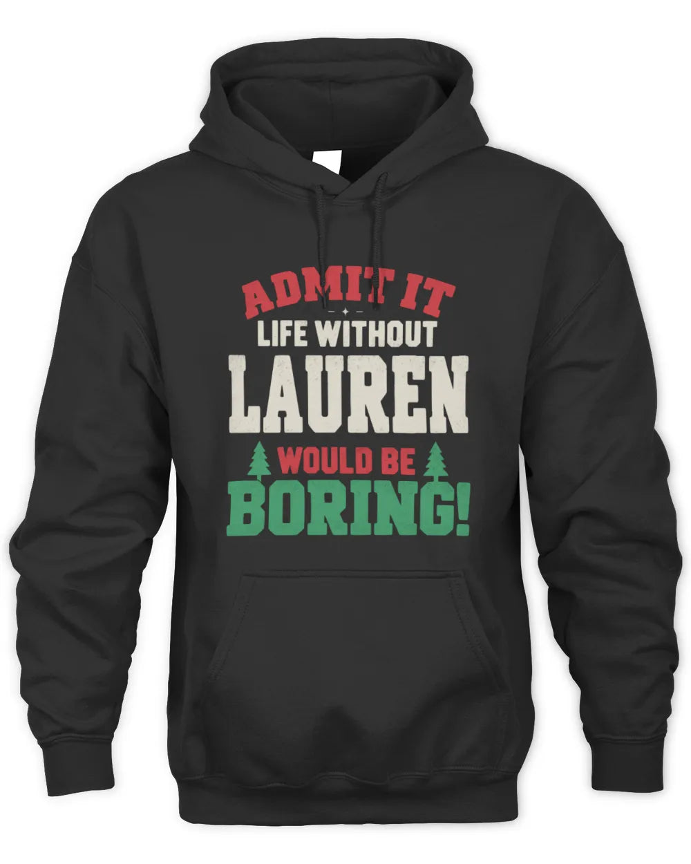 LAUREN P5 TH08 Christmas T-Shirt – “Life Without NAME Would Be Boring” - Unisex Hoodie - Black