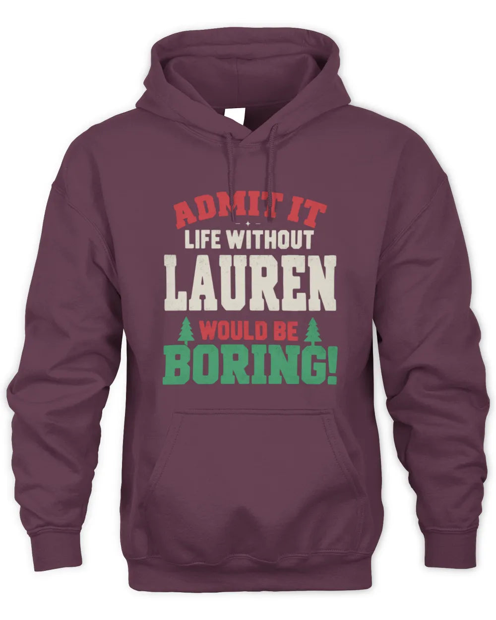LAUREN P5 TH08 Christmas T-Shirt – “Life Without NAME Would Be Boring” - Unisex Hoodie - Maroon