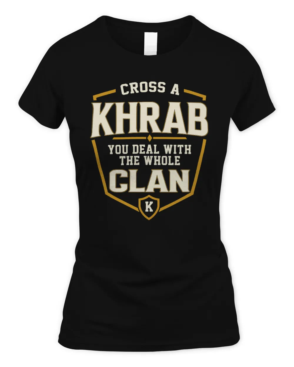 KHRAB NT1-K008 Cross A/An NAME, You Deal With the Whole Clan | Personalized Vintage T-Shirt - Women's Standard T-Shirt - Black