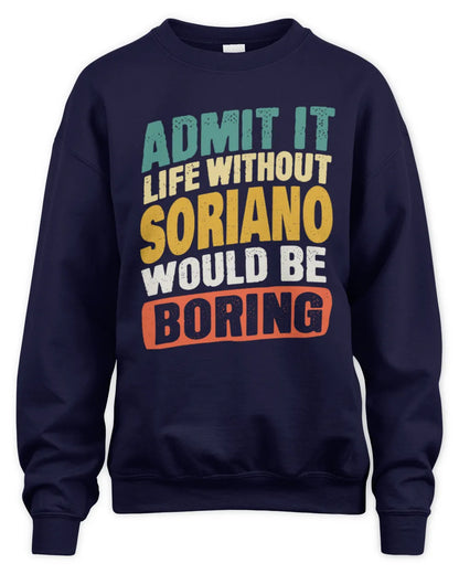 SORIANO TP88-K4-229
Personalized Funny Quote Apparel “Life Without NAME Would Be Boring” - Unisex Sweatshirt - Navy