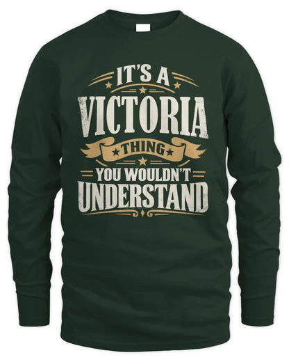 VICTORIA P08 TH51 - Personalized “It’s a/an [NAME] Thing – You Wouldn’t Understand” Shirt - Men's Long Sleeved T-Shirt - Forest Green