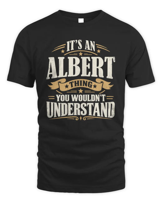 ALBERT P08 TH51 - Personalized “It’s a/an [NAME] Thing – You Wouldn’t Understand” Shirt