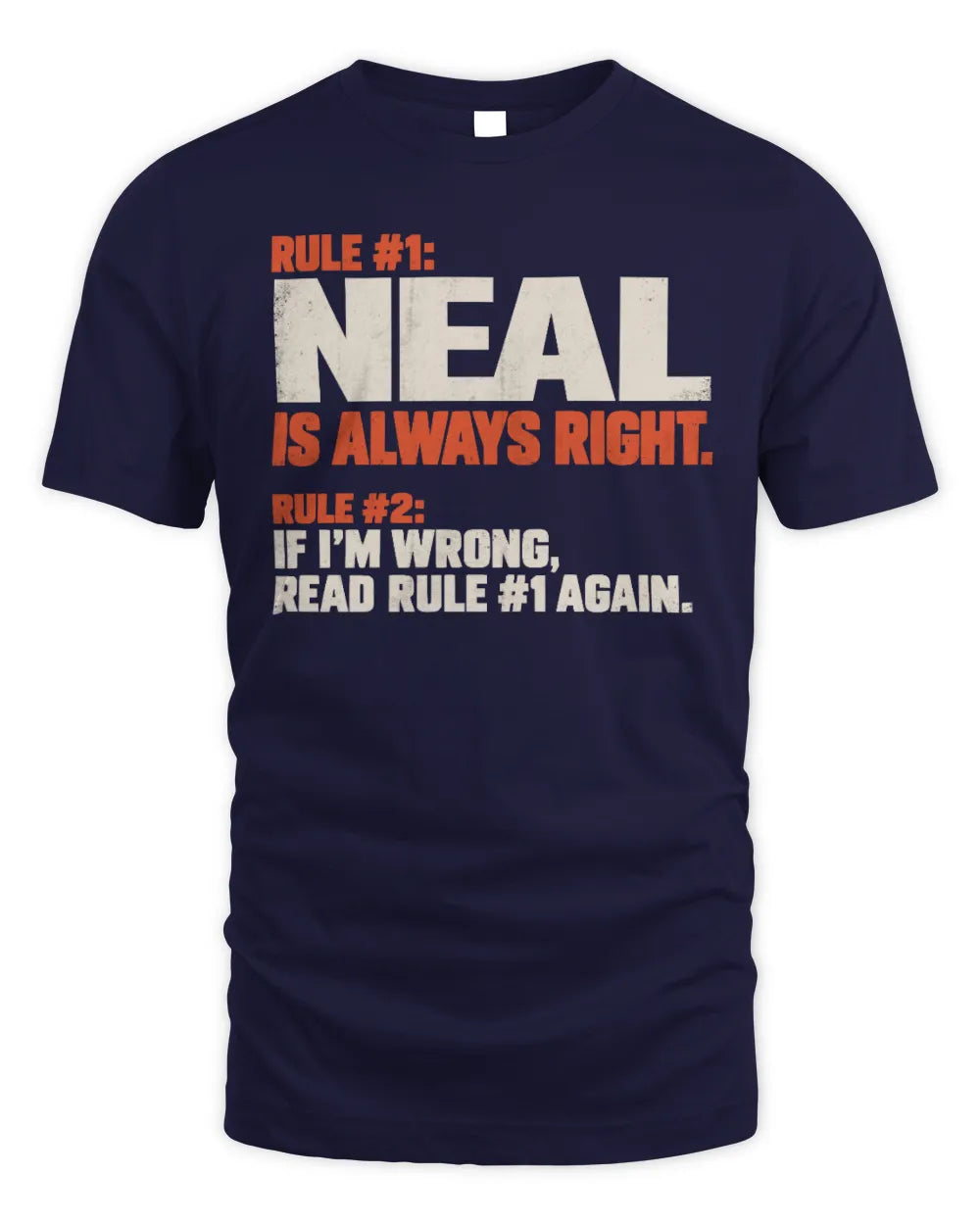 NEAL NP1-H006 
Always Right Personalized Name T-Shirt – Funny Custom Name Shirt - Unisex Standard T-Shirt - Navy