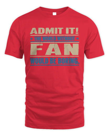 FAN TP68-K2-968 – Personalized Funny Quote Apparel “The World Without NAME Would Be Boring” - Unisex Standard T-Shirt - Red