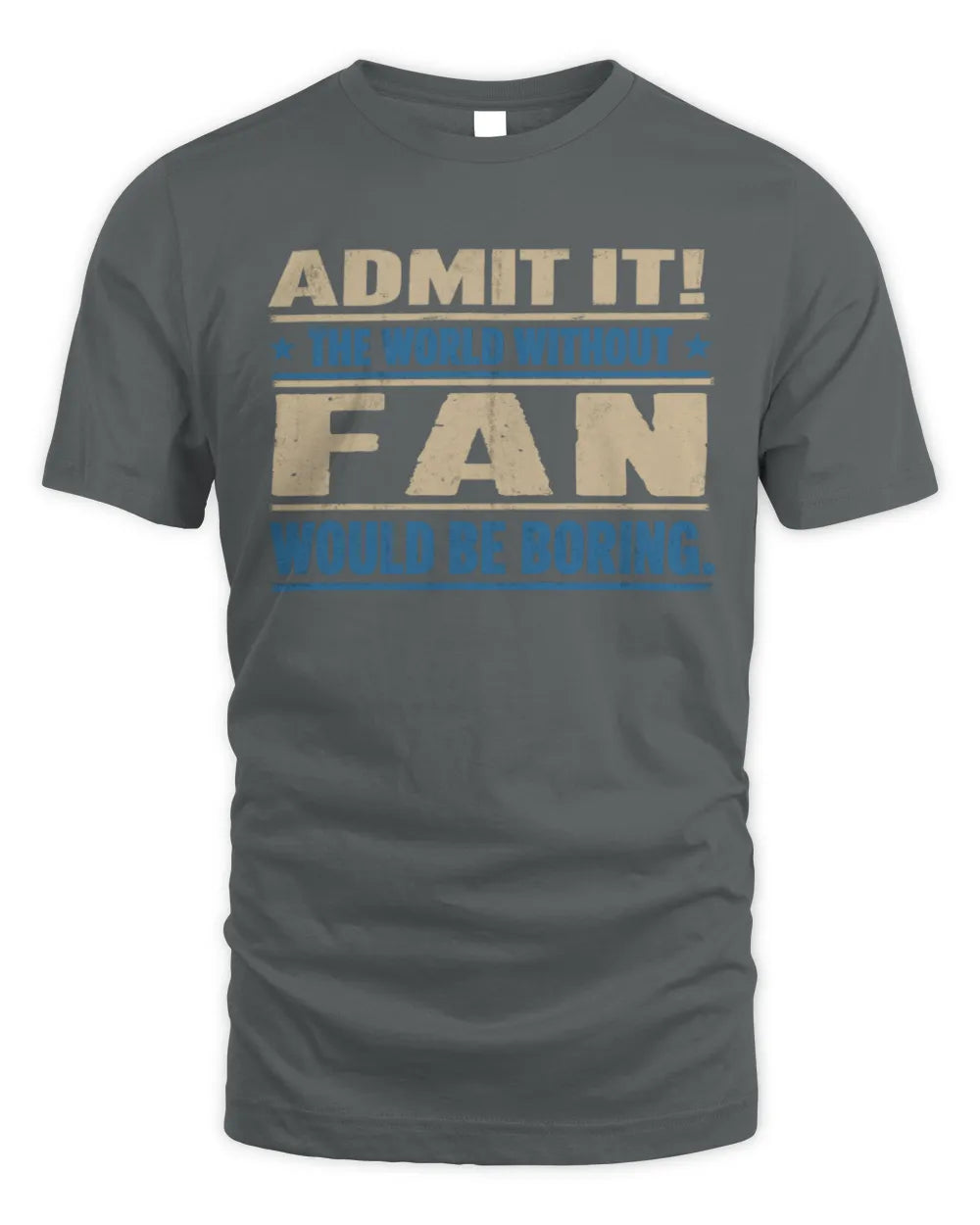 FAN TP68-K2-968 – Personalized Funny Quote Apparel “The World Without NAME Would Be Boring” - Unisex Standard T-Shirt - Charcoal