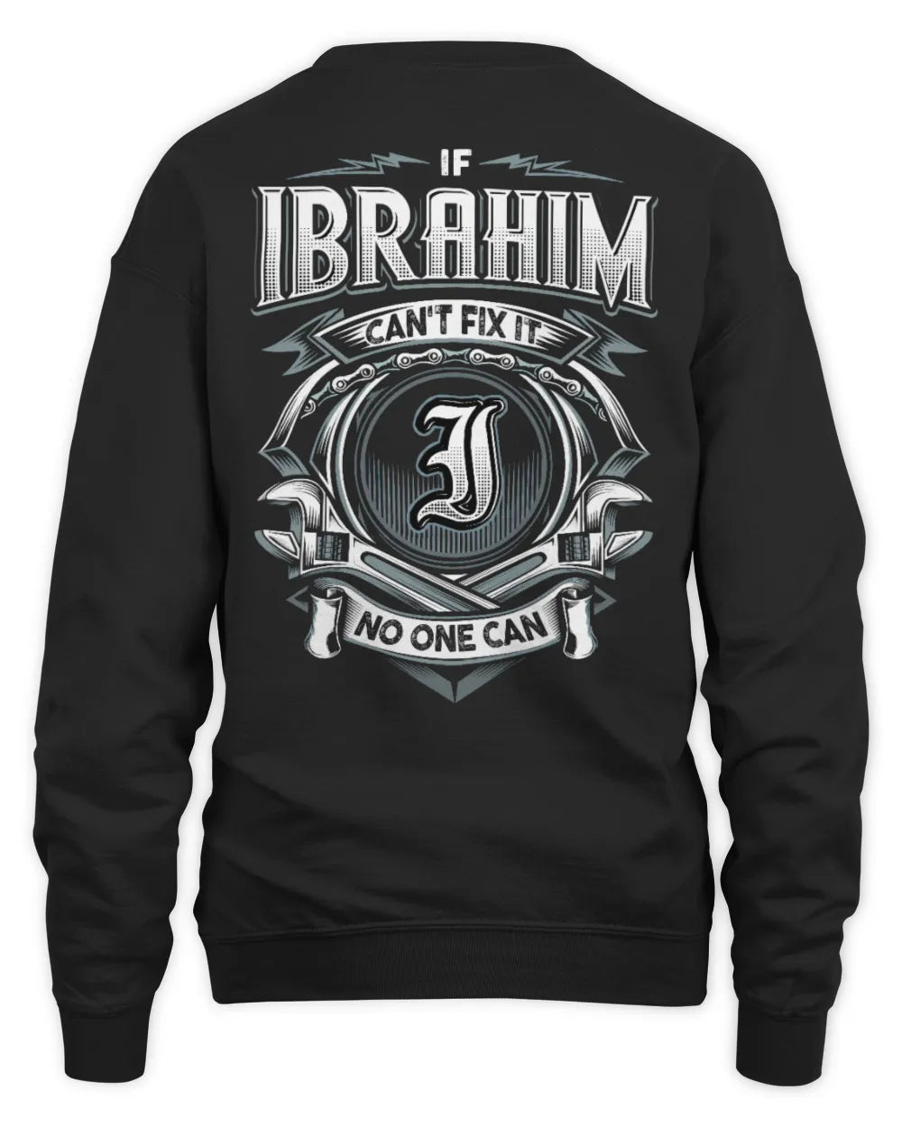 IBRAHIM AP81-K4-626 - Personalized Ahmed Quote Apparel “If Ahmed Can't Fix It, No One Can” - Unisex Sweatshirt - Black
