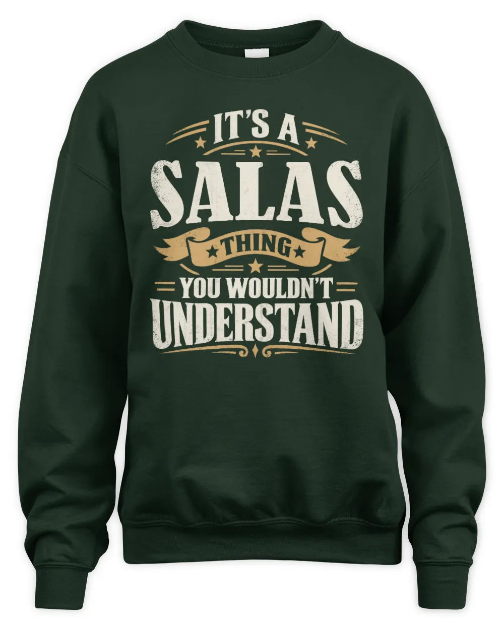 SALAS P08 TH51 - Personalized “It’s a/an [NAME] Thing – You Wouldn’t Understand” Shirt - Unisex Sweatshirt - Forest Green
