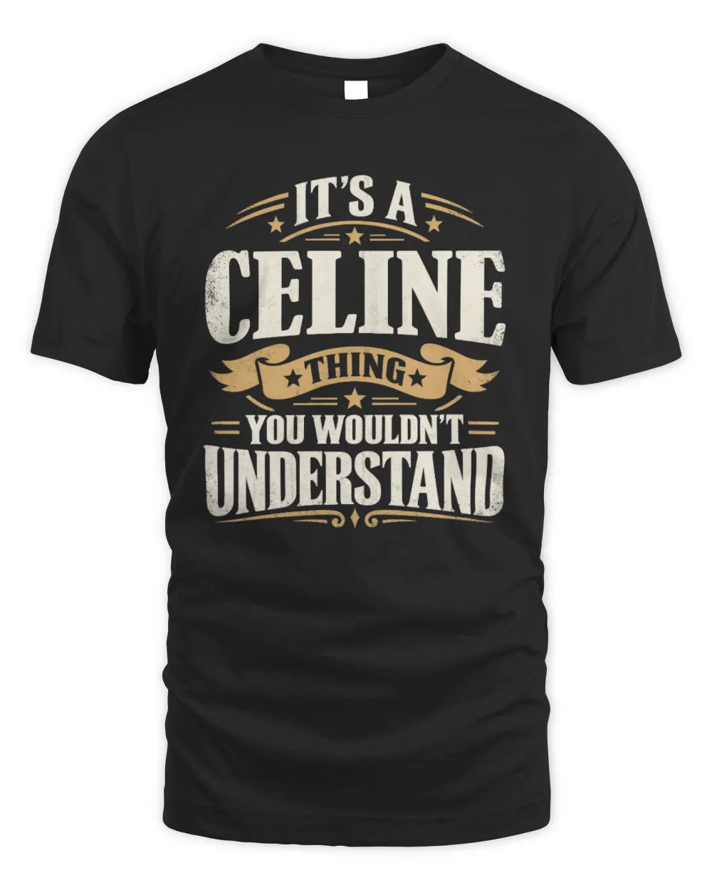 CELINE P08 TH51 - Personalized “It’s a/an [NAME] Thing – You Wouldn’t Understand” Shirt - Unisex Standard T-Shirt - Black