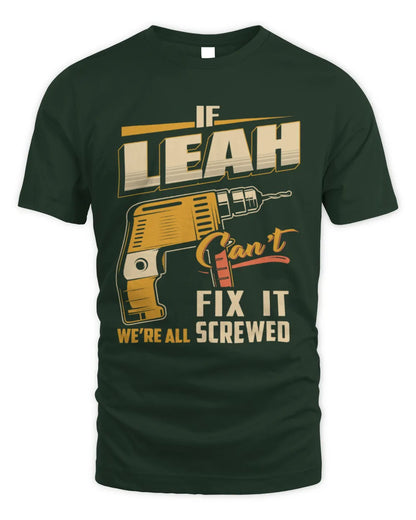 LEAH TP22-K4-228 - Personalized Handyman T-Shirt “If AARON Can’t Fix It, We’re All Screwed” - Unisex Standard T-Shirt - Forest Green