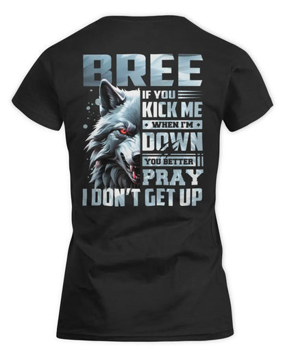 BREE AP62-K4-666 - Personalized Fierce Wolf Quote Apparel “If You Kick Me When I’m Down, You Better Pray I Don’t Get Up” - Women's Standard T-Shirt - Black