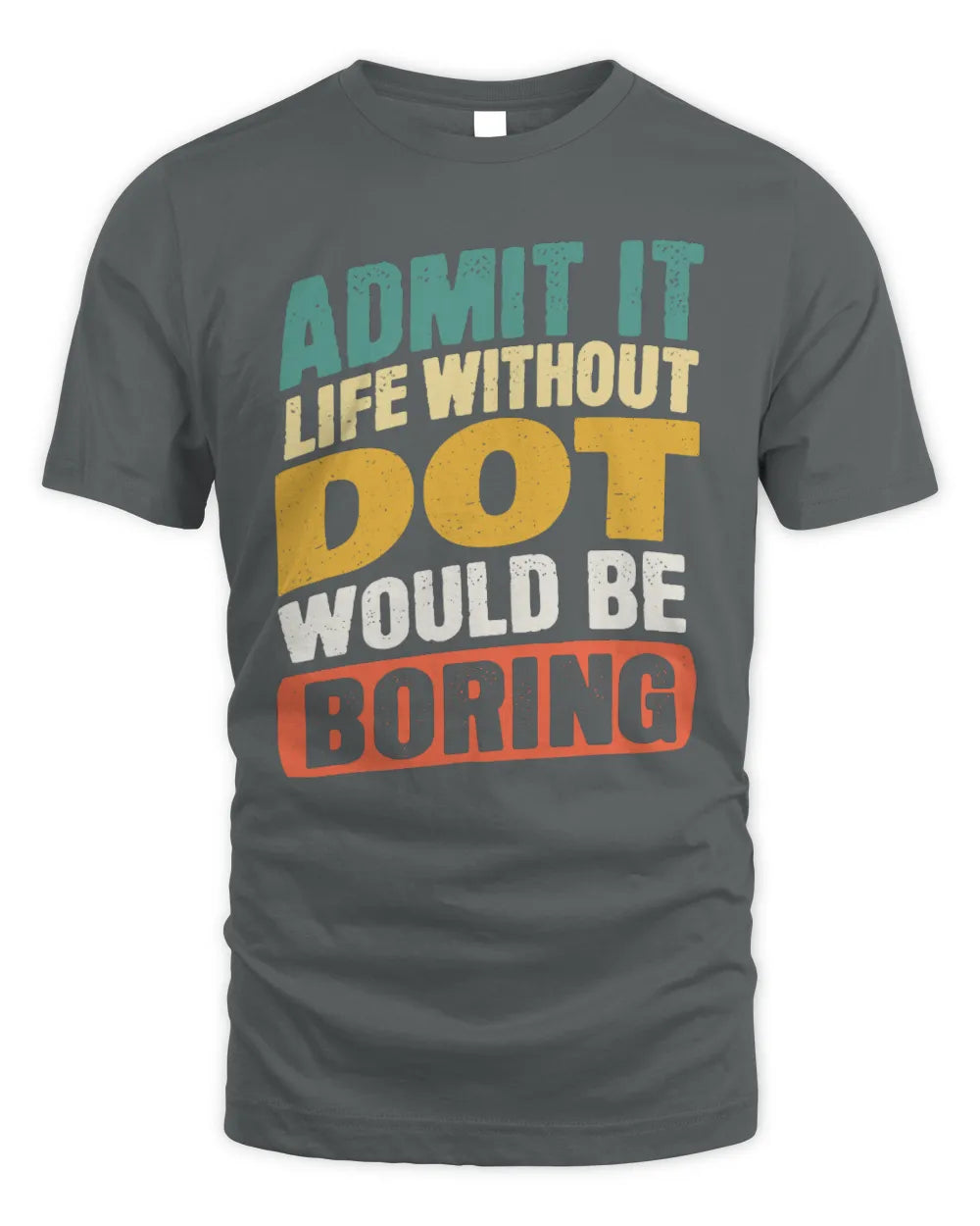 DOT TP88-K4-229
Personalized Funny Quote Apparel “Life Without NAME Would Be Boring” - Unisex Standard T-Shirt - Charcoal