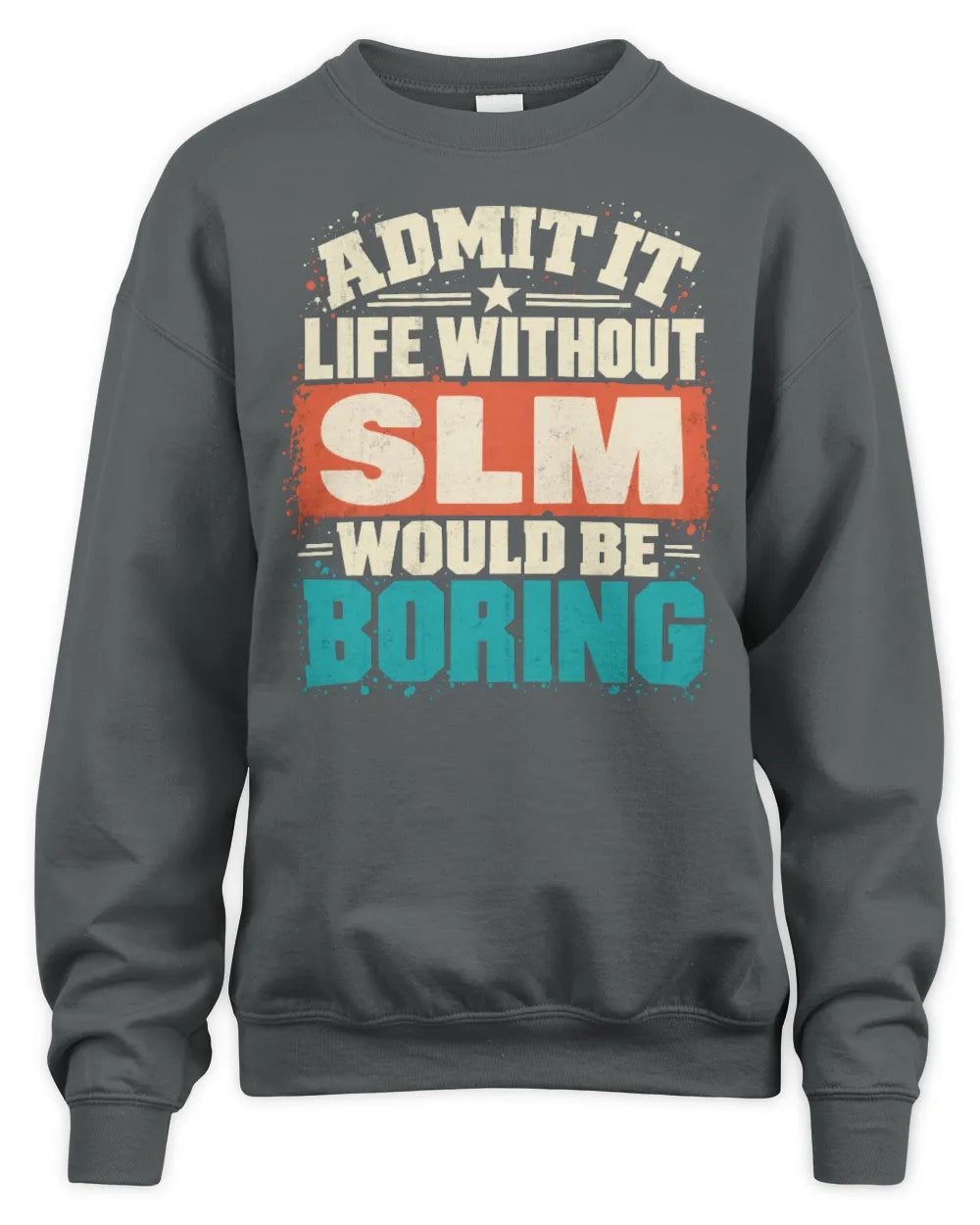 SLM P02-TH11-226 Personalized Admit It Life Without [Name] Would Be Boring T-Shirt - Custom Name Funny Gift - Unisex Sweatshirt - Charcoal