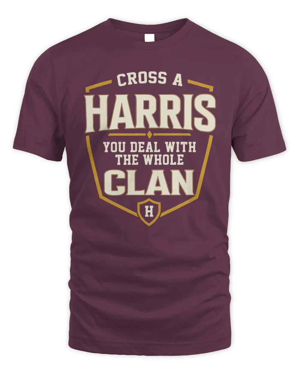 HARRIS NT1-K008 Cross A/An NAME, You Deal With the Whole Clan | Personalized Vintage T-Shirt - Unisex Standard T-Shirt - Maroon