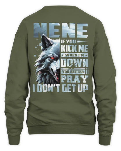 NENE AP62-K4-666 - Personalized Fierce Wolf Quote Apparel “If You Kick Me When I’m Down, You Better Pray I Don’t Get Up” - Unisex Sweatshirt - Military Green