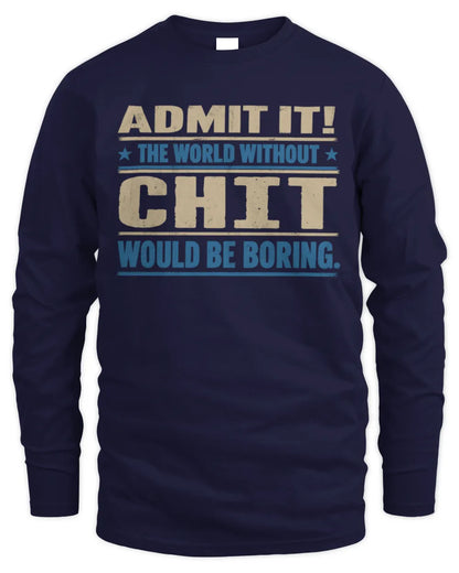 CHIT TP68-K2-968 – Personalized Funny Quote Apparel “The World Without NAME Would Be Boring” - Men's Long Sleeved T-Shirt - Navy