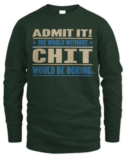 CHIT TP68-K2-968 – Personalized Funny Quote Apparel “The World Without NAME Would Be Boring” - Men's Long Sleeved T-Shirt - Forest Green