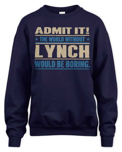 LYNCH TP68-K2-968 – Personalized Funny Quote Apparel “The World Without NAME Would Be Boring” - Unisex Sweatshirt - Navy