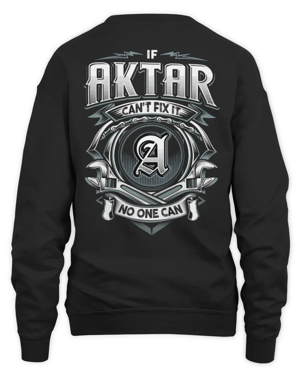 AKTAR AP81-K4-626 - Personalized Ahmed Quote Apparel “If Ahmed Can't Fix It, No One Can” - Unisex Sweatshirt - Black