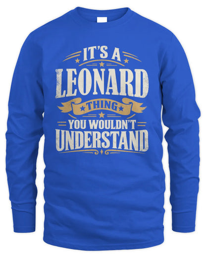 LEONARD P08 TH51 - Personalized “It’s a/an [NAME] Thing – You Wouldn’t Understand” Shirt - Men's Long Sleeved T-Shirt - Royal