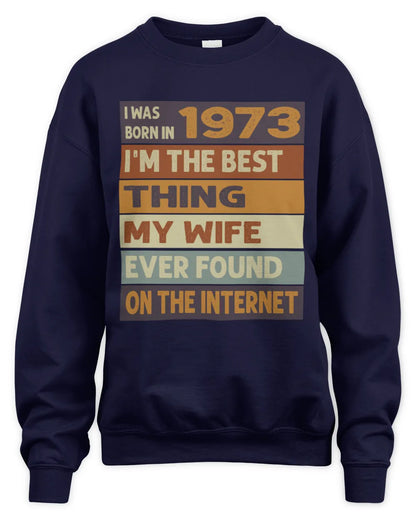 1973 HH89-K2 – Funny Birth Year Wife Quote T-Shirt - Unisex Sweatshirt - Navy
