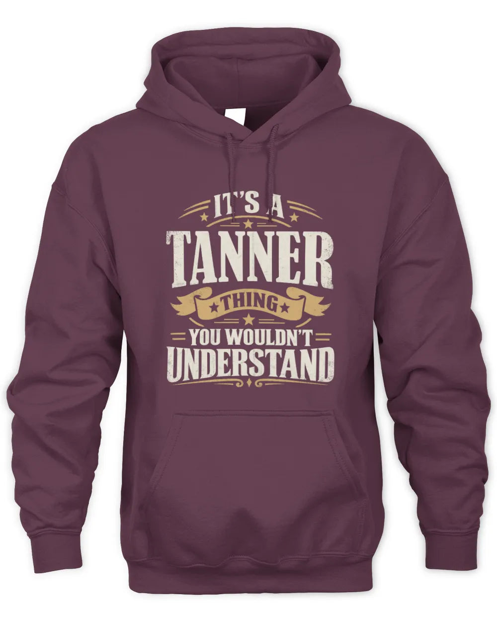 TANNER P08 TH51 - Personalized “It’s a/an [NAME] Thing – You Wouldn’t Understand” Shirt - Unisex Hoodie - Maroon