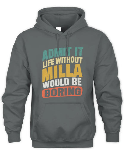 MILLA TP88-K4-229
Personalized Funny Quote Apparel “Life Without NAME Would Be Boring” - Unisex Hoodie - Charcoal