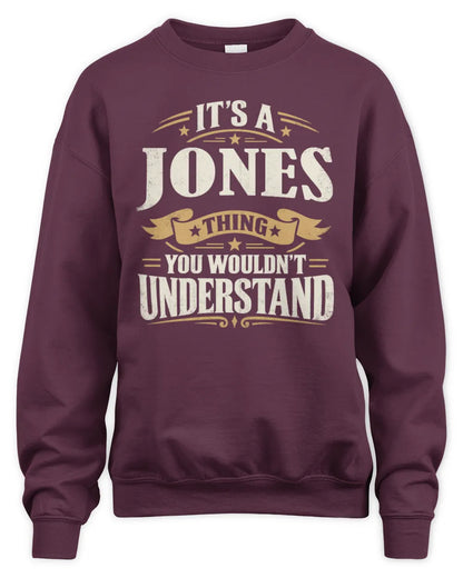 JONES P08 TH51 - Personalized “It’s a/an [NAME] Thing – You Wouldn’t Understand” Shirt - Unisex Sweatshirt - Maroon