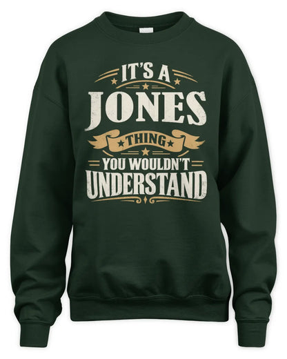 JONES P08 TH51 - Personalized “It’s a/an [NAME] Thing – You Wouldn’t Understand” Shirt - Unisex Sweatshirt - Forest Green