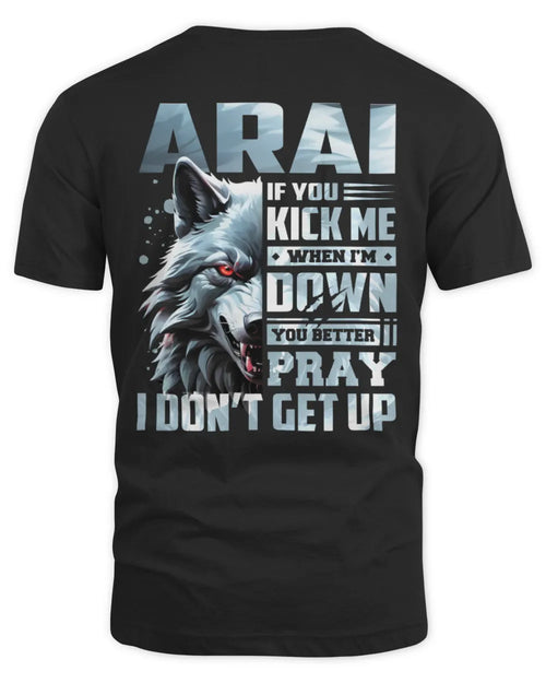 ARAI AP62-K4-666 - Personalized Fierce Wolf Quote Apparel “If You Kick Me When I’m Down, You Better Pray I Don’t Get Up” - Unisex Standard T-Shirt - Black