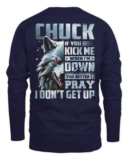 CHUCK AP62-K4-666 - Personalized Fierce Wolf Quote Apparel “If You Kick Me When I’m Down, You Better Pray I Don’t Get Up” - Men's Long Sleeved T-Shirt - Navy