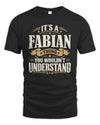 FABIAN P08 TH51 - Personalized “It’s a/an [NAME] Thing – You Wouldn’t Understand” Shirt