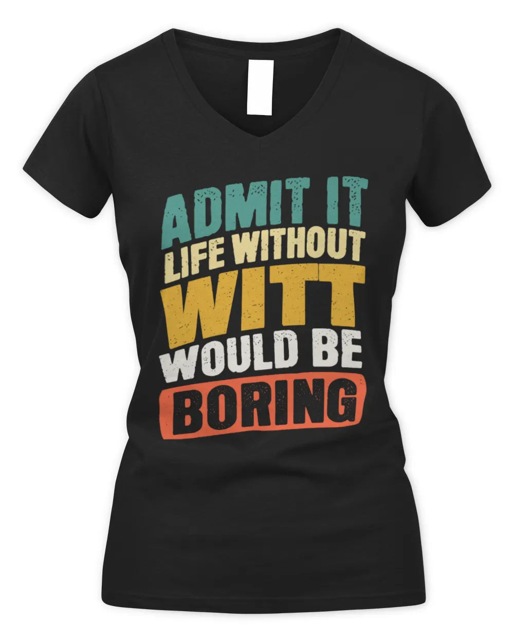 WITT TP88-K4-229
Personalized Funny Quote Apparel “Life Without NAME Would Be Boring” - Women's V-Neck T-Shirt - Black