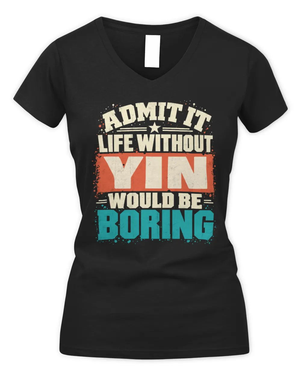 YIN P02-TH11-226 Personalized Admit It Life Without [Name] Would Be Boring T-Shirt - Custom Name Funny Gift - Women's V-Neck T-Shirt - Black