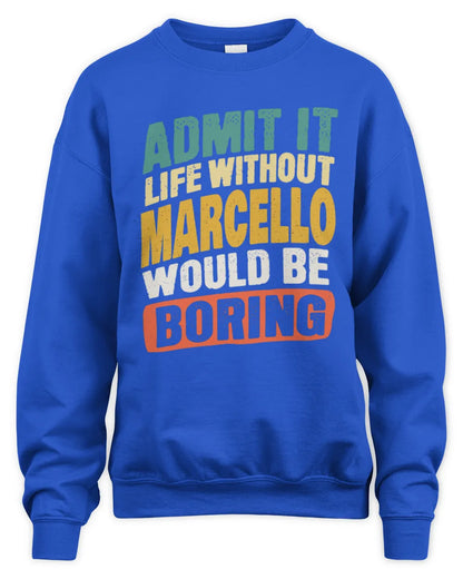 MARCELLO TP88-K4-229
Personalized Funny Quote Apparel “Life Without NAME Would Be Boring” - Unisex Sweatshirt - Royal