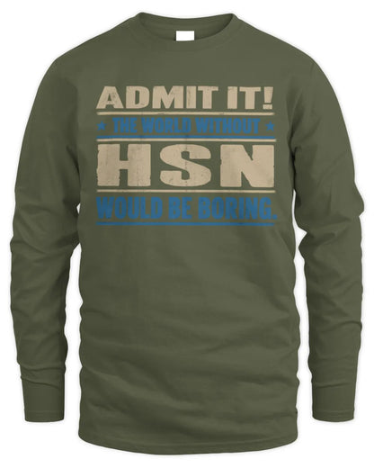 HSN TP68-K2-968 – Personalized Funny Quote Apparel “The World Without NAME Would Be Boring” - Men's Long Sleeved T-Shirt - Military Green