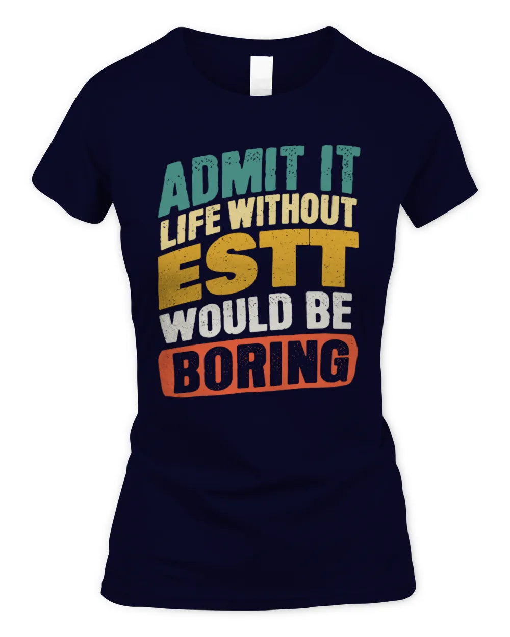 ESTT TP88-K4-229
Personalized Funny Quote Apparel “Life Without NAME Would Be Boring” - Women's Standard T-Shirt - Navy