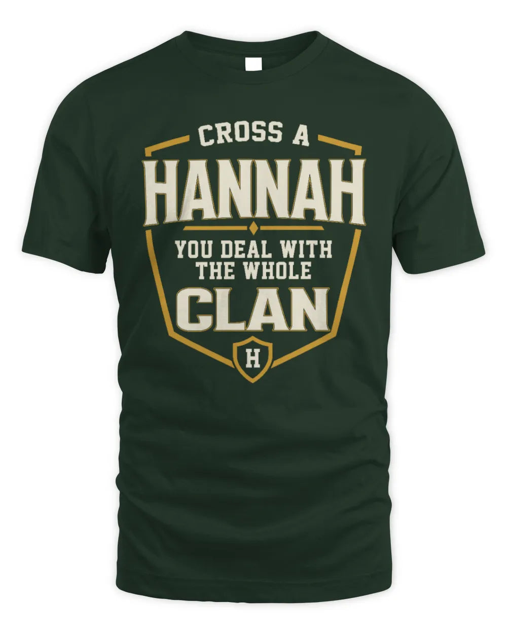 HANNAH NT1-K008 Cross A/An NAME, You Deal With the Whole Clan | Personalized Vintage T-Shirt - Unisex Standard T-Shirt - Forest Green