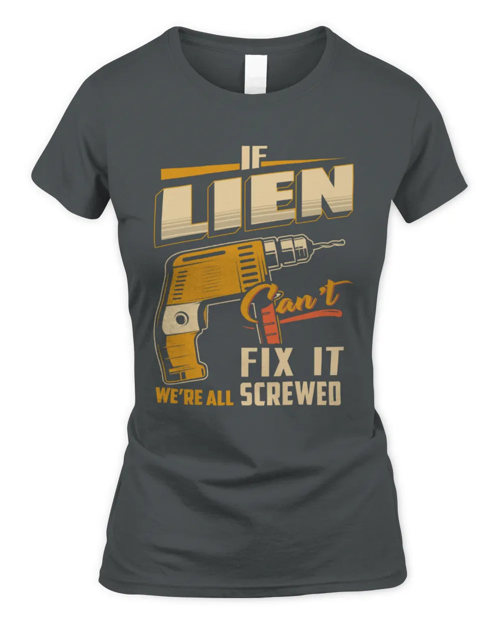 LIEN TP22-K4-228 - Personalized Handyman T-Shirt “If AARON Can’t Fix It, We’re All Screwed” - Women's Standard T-Shirt - Charcoal