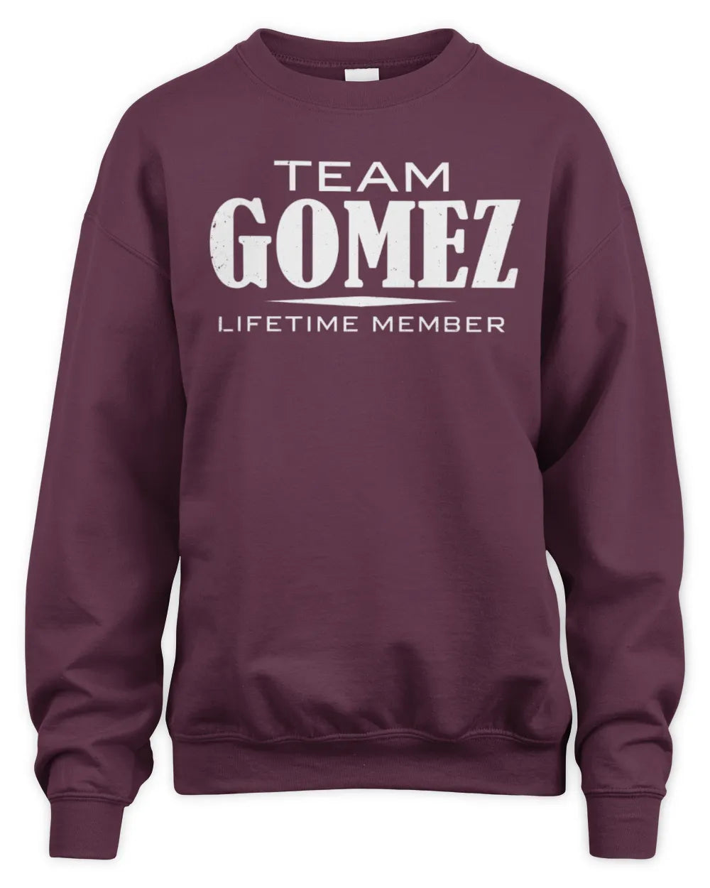 GOMEZ BL62-K4-128 - Personalized “Team NAME Lifetime Member” - Unisex Sweatshirt - Maroon