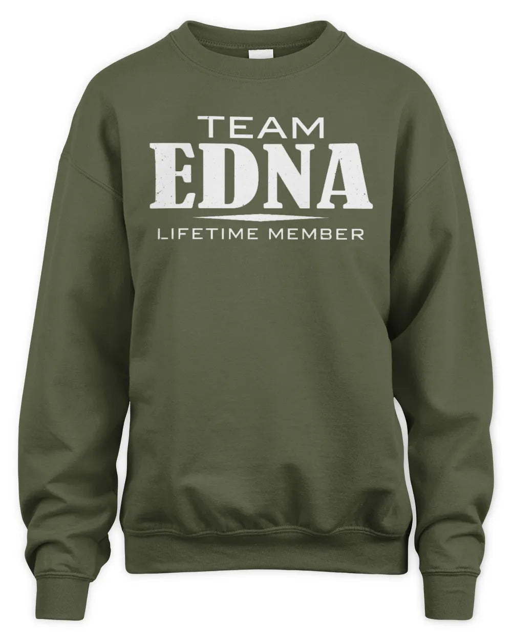 EDNA BL62-K4-128 - Personalized “Team NAME Lifetime Member” - Unisex Sweatshirt - Military Green