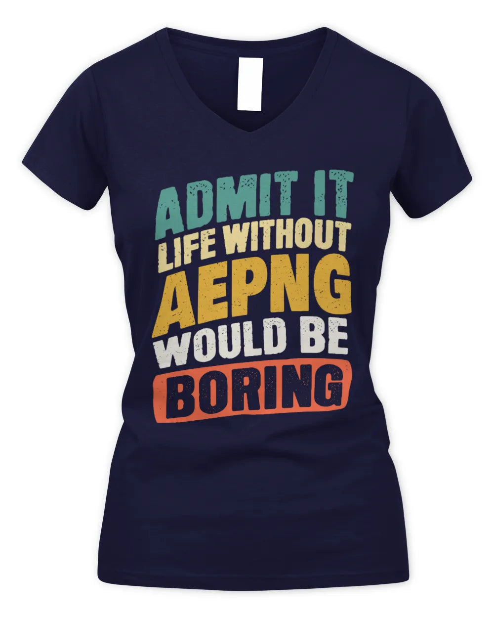 AEPNG TP88-K4-229
Personalized Funny Quote Apparel “Life Without NAME Would Be Boring” - Women's V-Neck T-Shirt - Navy