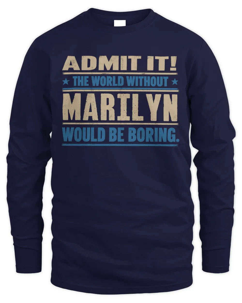 MARILYN TP68-K2-968 – Personalized Funny Quote Apparel “The World Without NAME Would Be Boring” - Men's Long Sleeved T-Shirt - Navy