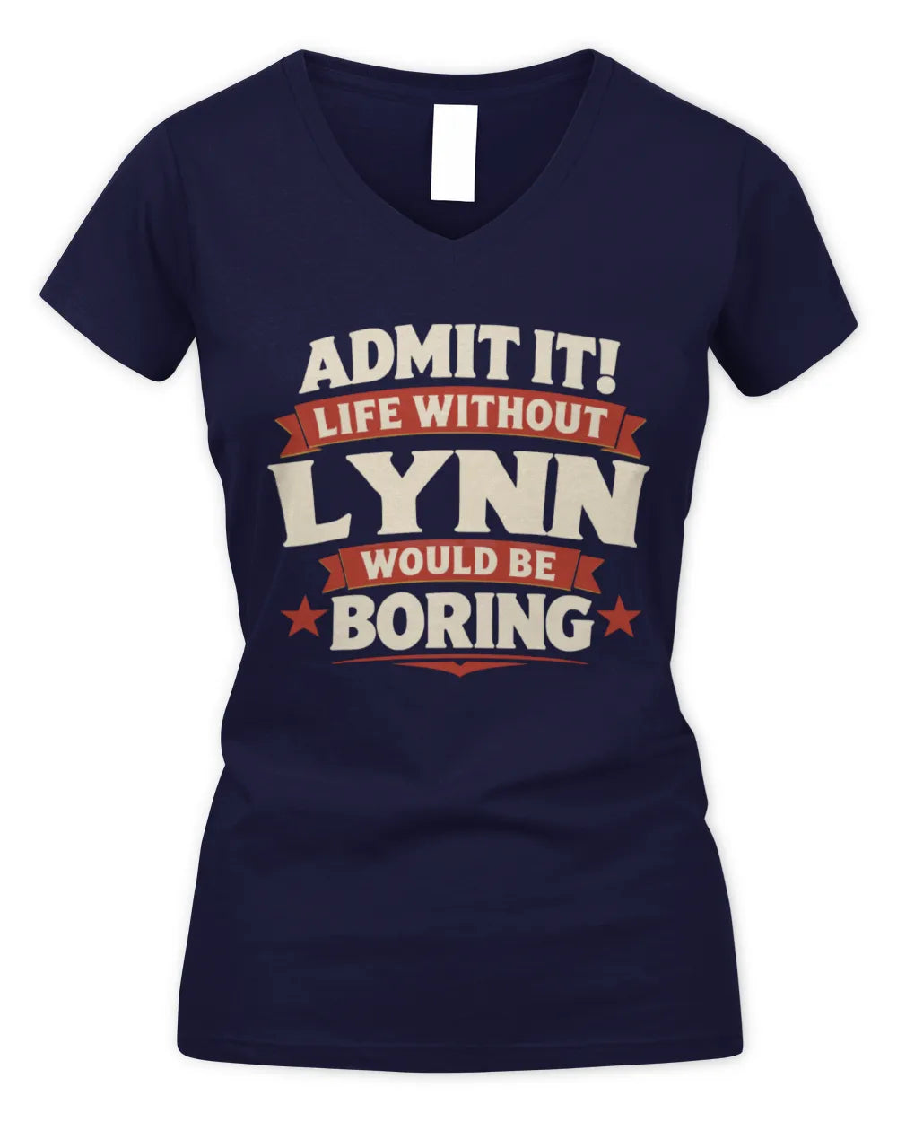 LYNN P4 KT003 Personalized Funny Quote Apparel “Life Without NAME Would Be Boring” - Women's V-Neck T-Shirt - Navy