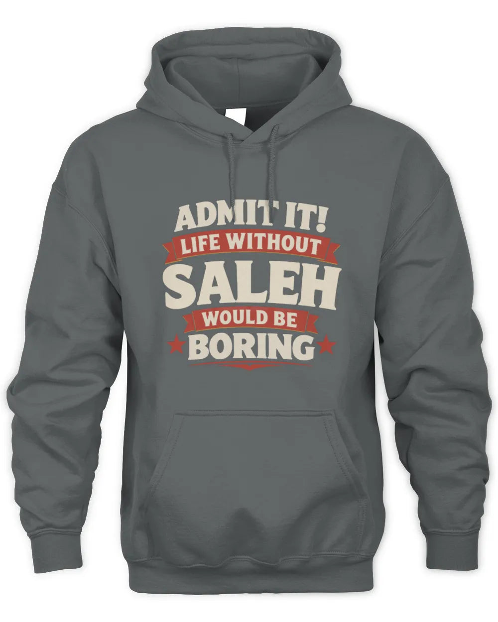 SALEH P4 KT003 Personalized Funny Quote Apparel “Life Without NAME Would Be Boring” - Unisex Hoodie - Charcoal