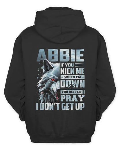 ABBIE AP62-K4-666 - Personalized Fierce Wolf Quote Apparel “If You Kick Me When I’m Down, You Better Pray I Don’t Get Up” - Unisex Hoodie - Black